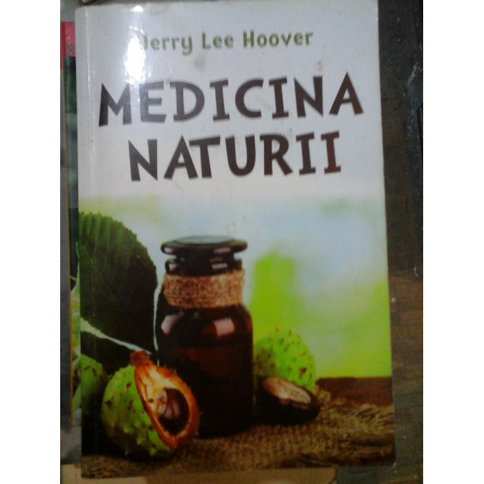MEDICINA NATURII - Jerry Lee Hoover MEDICINA NATURII - Jerry Lee Hoover
